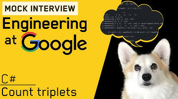 Count Triplets: C# Interview with a Google Engineer