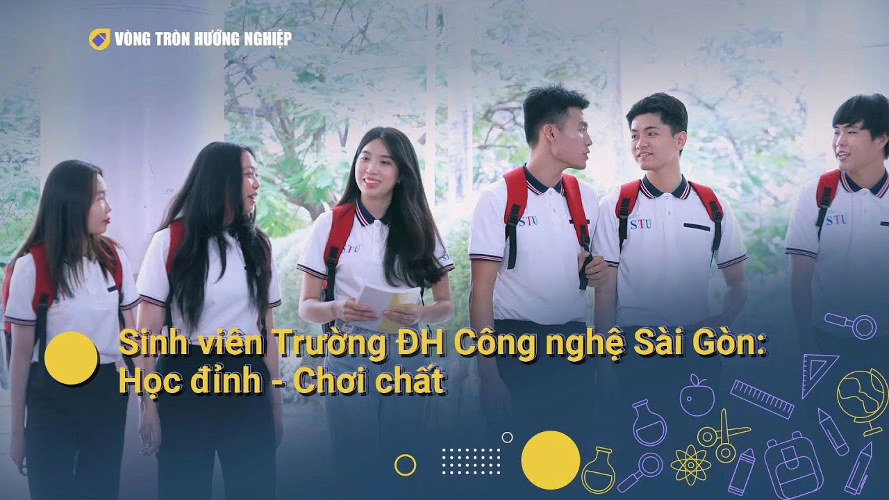 Sinh viên Trường ĐH Công nghệ Sài Gòn: Học đỉnh – Chơi chất