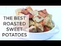 ROASTED SWEET POTATOES | the BEST sweet potato recipe