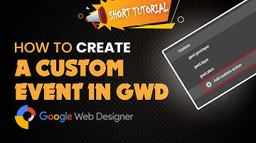 How to create a custom event in google web designer 2024 | Skill Wave