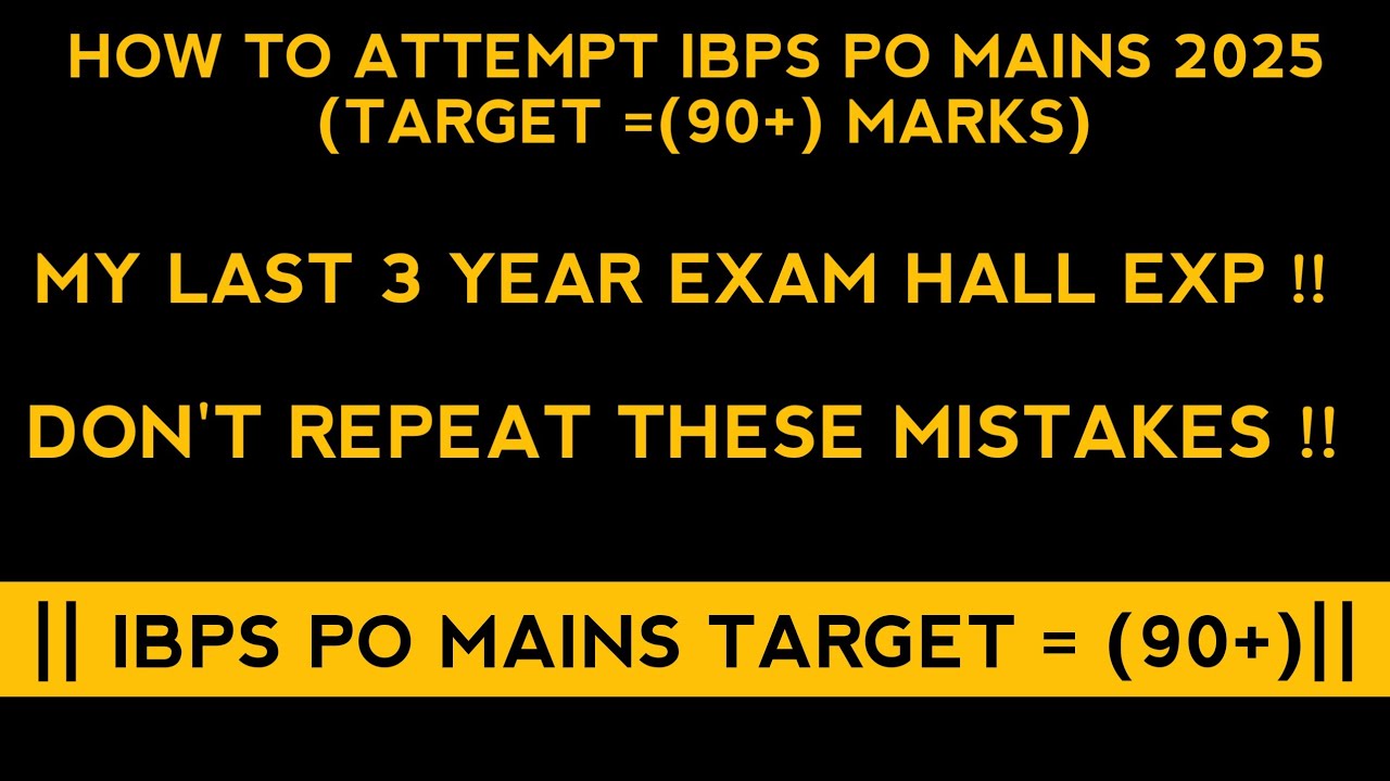 HOW TO ATTEMPT IBPS PO MAINS EXAM || DON'T REPEAT THESE MISTAKES || MY ...