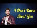 Chris Lane - I Don't Know About You (Lyrics)