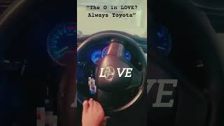 “The O in LOVE? Always Toyota”🔥🙈#toyotacars #carslover #automobile #toyotacars #love #viralsong