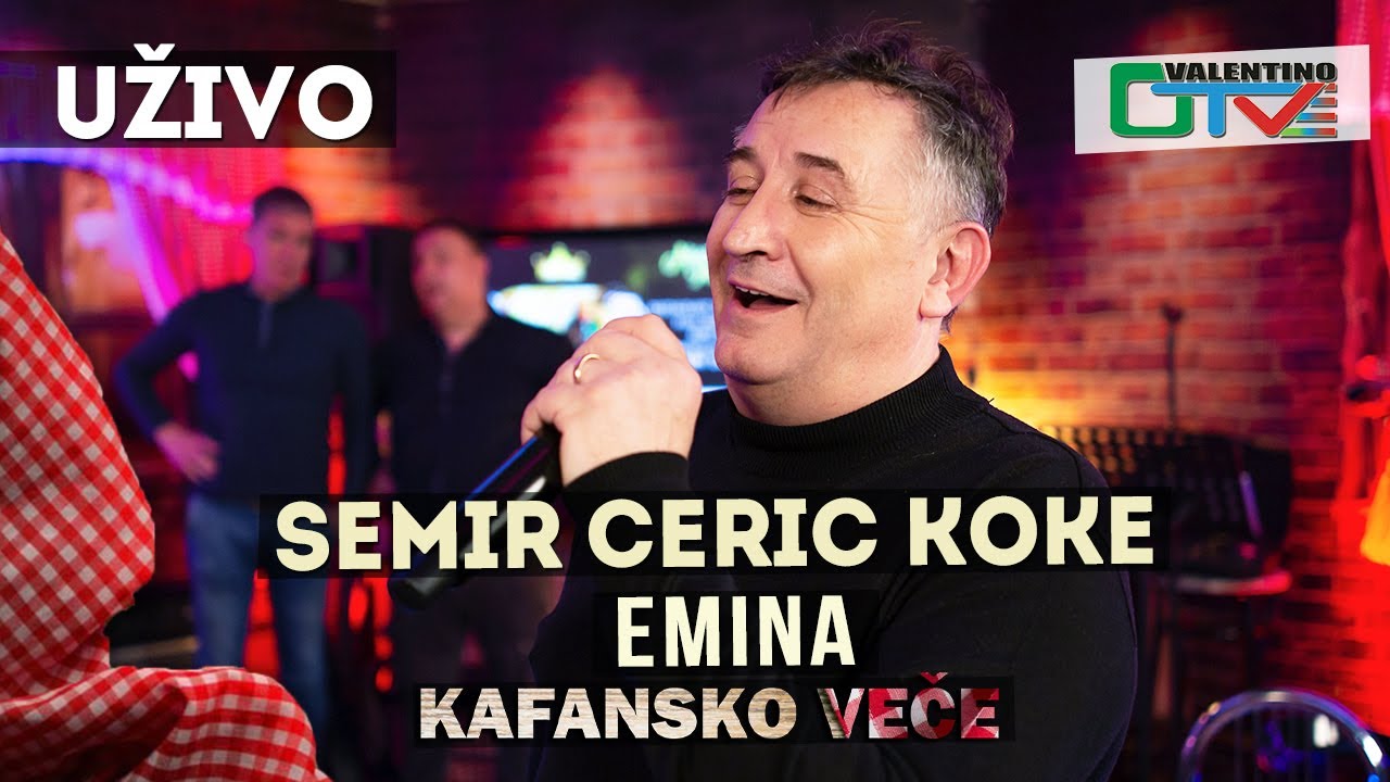 SEMIR CERIC KOKE   EMINA  2021  UZIVO  OTV VALENTINO