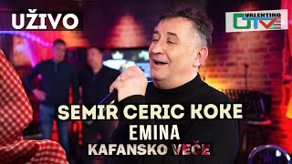 SEMIR CERIC KOKE - EMINA | 2021 | UZIVO | OTV VALENTINO