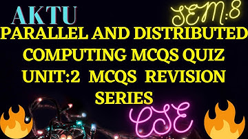 PARALLEL AND DISTRIBUTED COMPUTING MCQS QUIZ UNIT_2| AKTU EXAM|B_TECH|MCQS FOR SEM_8|FINAL YER EXAM