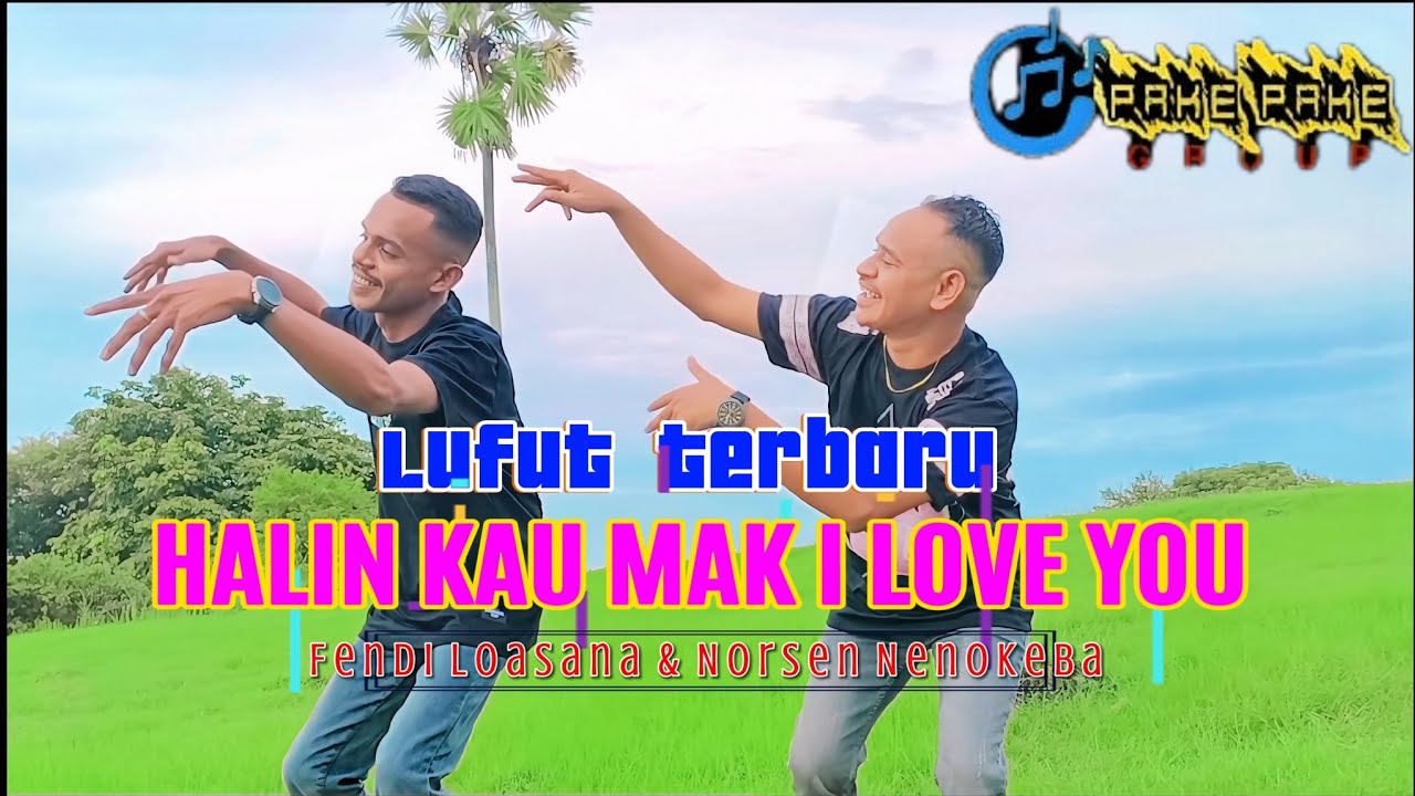 Lufut Terbaru || HALIN KAU MAK I LOVE YOU || Fendi Loasana & Norsen Nenokeba (OMV)