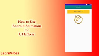 Android Studio Tutorial: How to Use Android Animation for UI Effects - Part 1 | #learnvibes