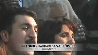 Yıl : 1999. Hakkari’deyiz.