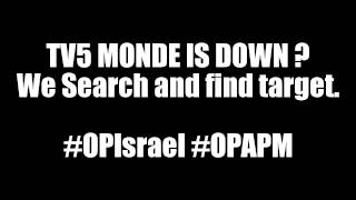 TV5 MONDE DOWN? #OPIsrael #OPAPM
