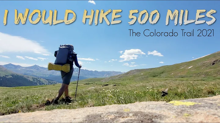 I Would Hike 500 Miles: The Colorado Trail Thru-Hi...