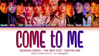 TREASURE (트레저) COME TO ME (들어와) Lyrics Album THE FIRST STEP : CHAPTER ONE (Color Coded Lyrics)