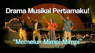 Peran pertamaku di drama musikal "Memeluk Mimpi-Mimpi" | Mawar de Jongh Vlog