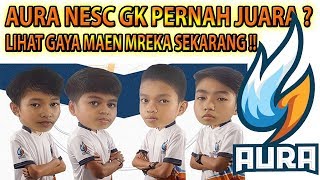 AURA NESC GK PERNAH JUARA ? LIAT PERMAINAN MEREKA SEKARANG !!!