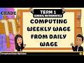 CALCULATING WEEKLY WAGE FROM DAILY WAGE