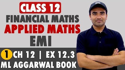 Ch 12 EMI Ex 12.3 || Applied Maths Class 12 Financial Maths EMI || 2023-2024