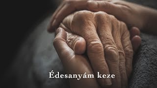 Dsida Jenő - Édesanyám keze (László Attila feldolgozása)