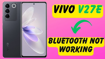 Vivo V27E Bluetooth Not Working || Bluetooth Not Connecting issue