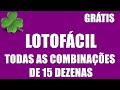 LOTOFÁCIL - TODAS AS COMBINAÇÕES POSSÍVEIS DE 15 DEZENAS