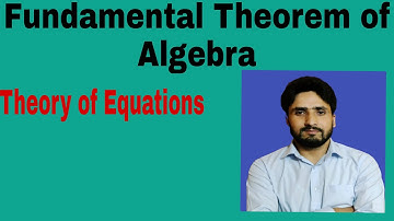 Fundamental theorem of Algebra| Theory of equations| nth degree equation has atmost n roots|
