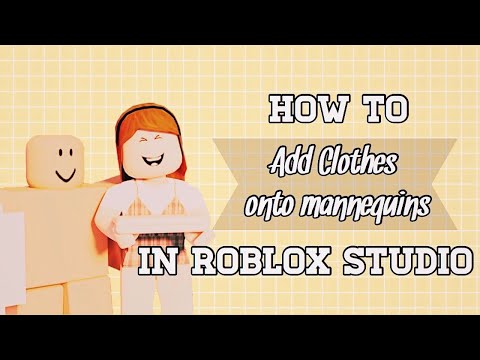 How To Add Roblox Clothes Onto Mannequins On Roblox Studio 2020 Youtube - how to put clothes on mannequin roblox