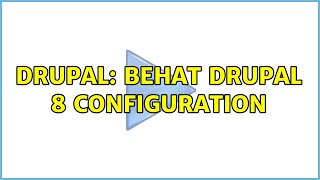 Drupal: Behat drupal 8 configuration