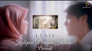 Lesti - Kulepas Dengan Ikhlas |   Parodi