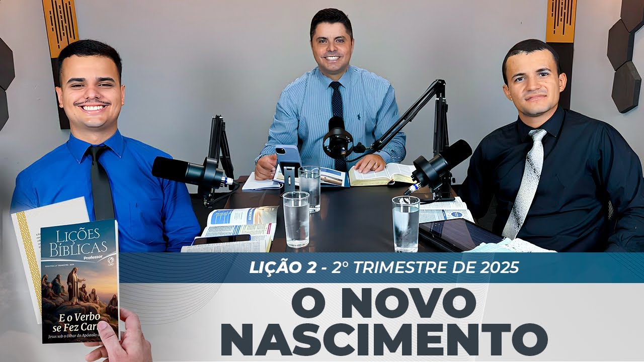EBD | 2ª LIÇÃO: “O NOVO NASCIMENTO” | 2° TRIMESTRE DE 2025