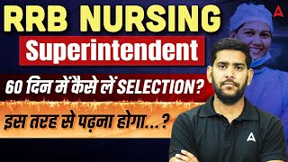 Rrb Nursing Superintendent Selection Strategy How To Crack Rrb Nursing Superintendent Exam 2026