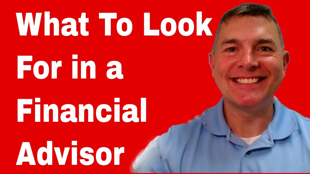 What To Look For In A Financial Advisor YouTube