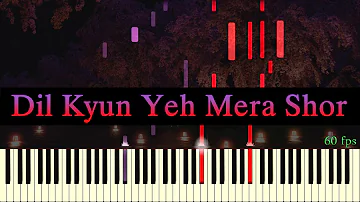 Dil Kyun Yeh Mera Shor Kare | Solo Piano Tutorial