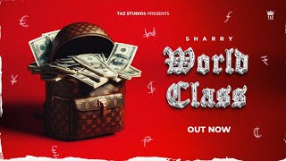 WORLD CLASS| SHARRY |New Punjabi Song 2025 | Latest Punjabi Song 2025