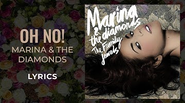 Marina and The Diamonds - Oh No! (LYRICS) "I feel like I’m the worst" [TikTok Song]