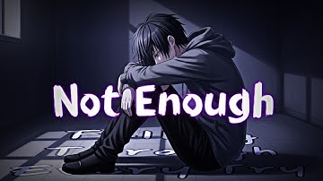 Not Enough – Falling Through Every Try || by Relatone (Official Lyrics Video)