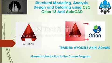 Structural Modelling, Analysis, Design and Detailing using CSC Orion 18 and AutoCAD