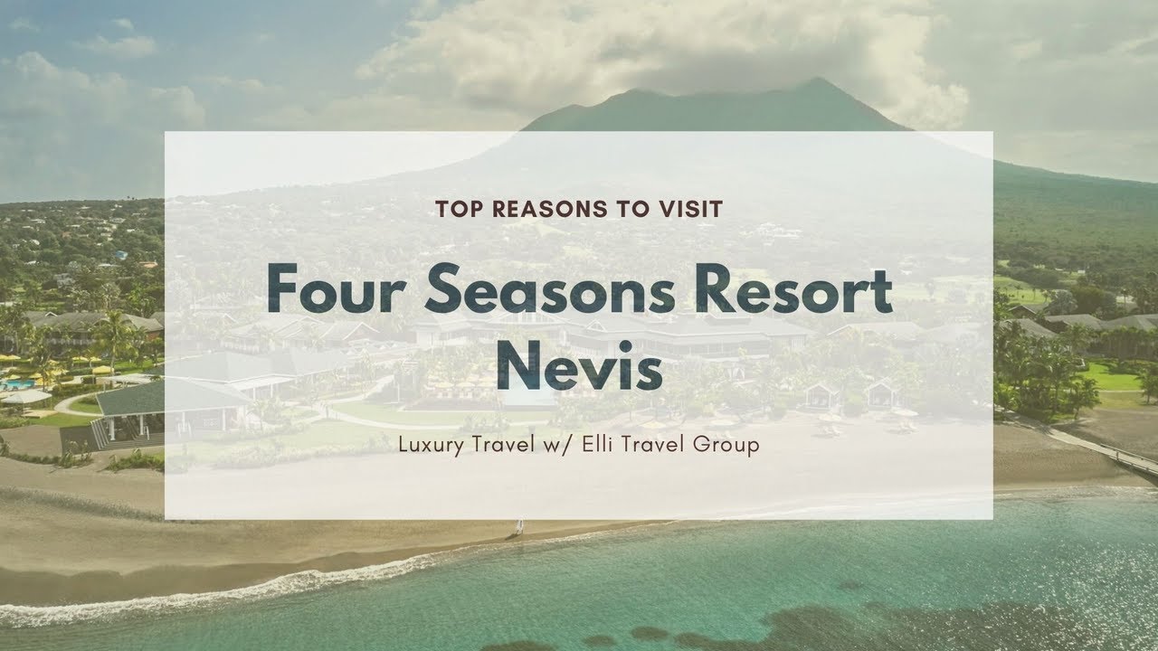 Top Reasons to Visit | Four Seasons Resort Nevis