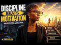Discipline Will Take You Where Motivation Cannot