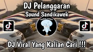 DJ PELANGGARAN SOUND SANDIKAWEK || DJ AKU SADAR DIRI AKU SADAR POSISI VIRAL TIKTOK TERBARU MENGKANE