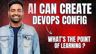 If AI can create DevOps Configuration, Why learn DevOps? Wealth