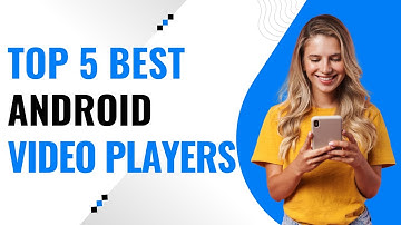 Top 5 Best Android Video Players You Should Be Using | 2025 Edition