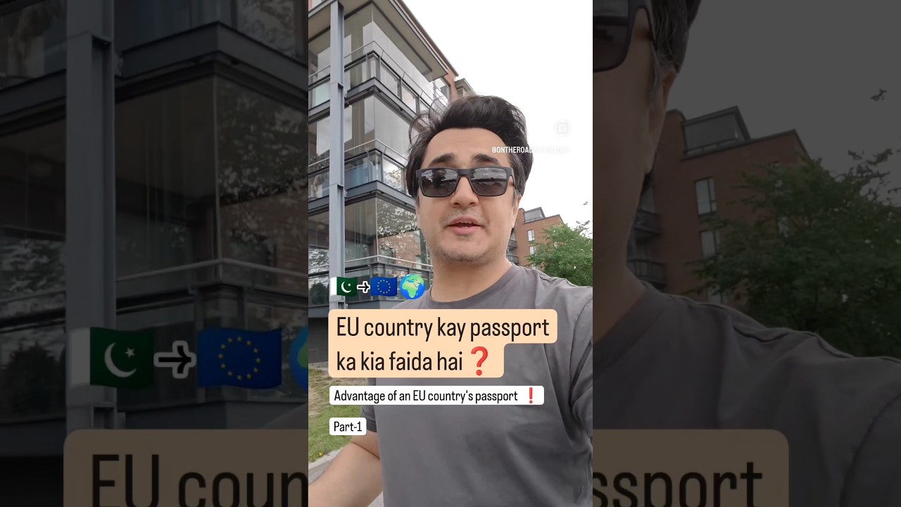 EU country kay passport ka kia faida hai ? Part-1