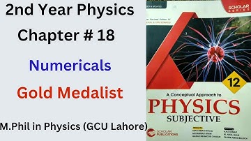 2nd Year Physics Ch 18 Numericals | Numericals chapter 18 Class 12 physics | MATH BY RANA HASSAN ALI