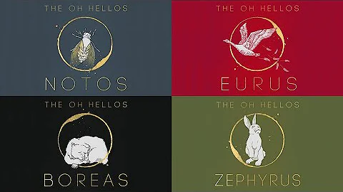 The Oh Hellos - The Four Winds (Notos, Eurus, Boreas, Zephyrus) Full Album