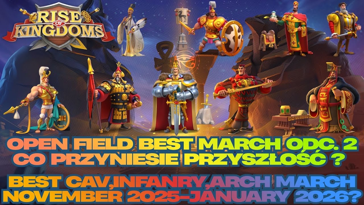 Open Field Best March odc2. Best Cav,Infantry,Arch March - November 2025 -January 2026 ? RoK Optimus