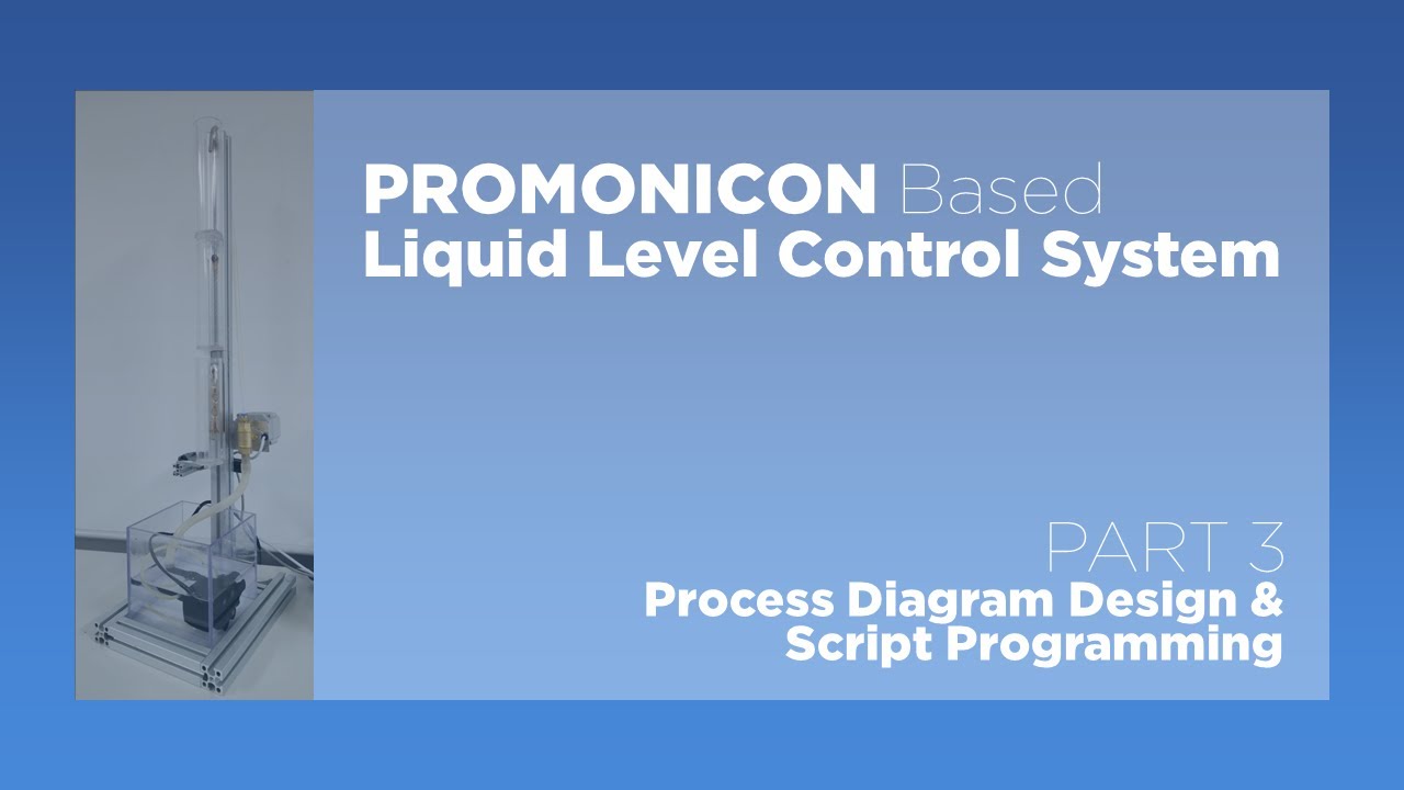 [PROMONICON Based Liquid Level Control System] 3. Process Diagram (HMI ...