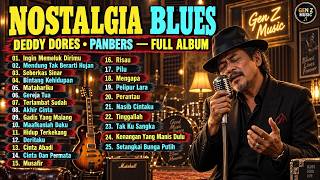 Lagu Nostalgia Blues Paling Mengena di Hati | DEDDY DORES & PANBERS FULL ALBUM