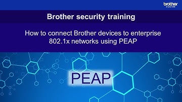 How to connect a Brother device to an 802 1x PEAP enterprise network