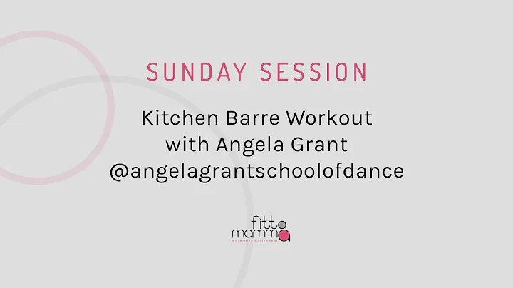 Sunday Session - Kitchen Barre Workout with Angela...
