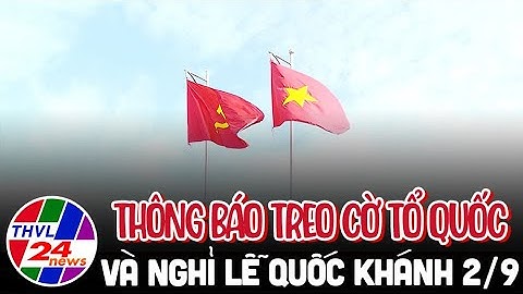 Thông báo treo cờ Tổ quốc và nghỉ lễ Quốc khánh 2/9