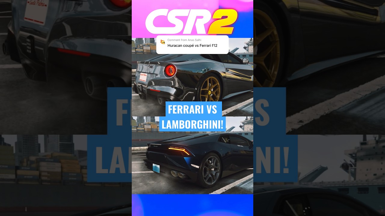 HURACAN VS F12Berlinetta! CSR2 